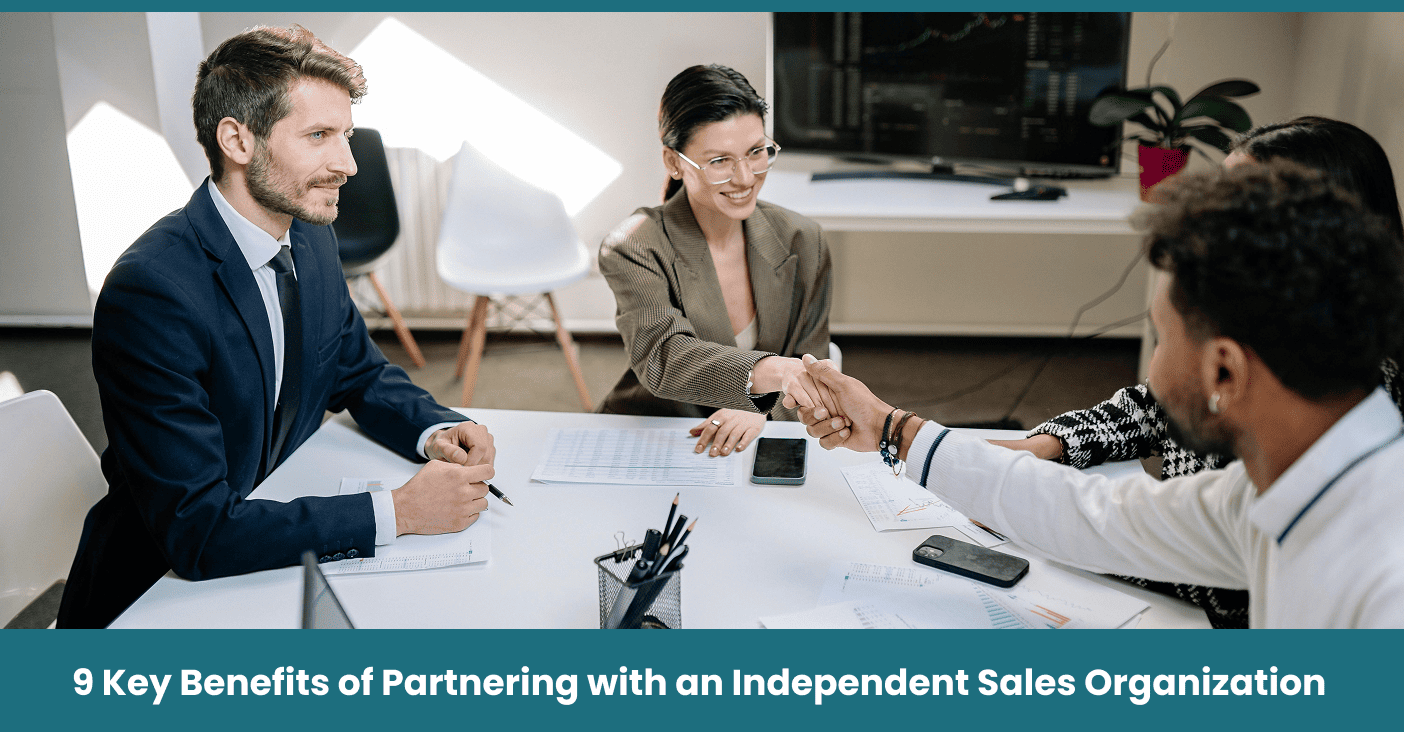 9 Key Benefits of Partnering with an Independent Sales Organization